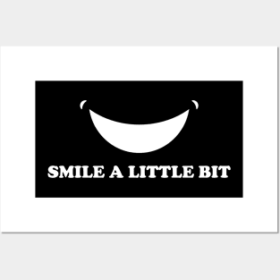 Smile A Little Bit Posters and Art